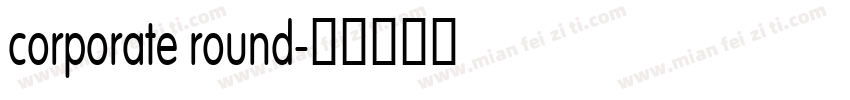 corporate round字体转换